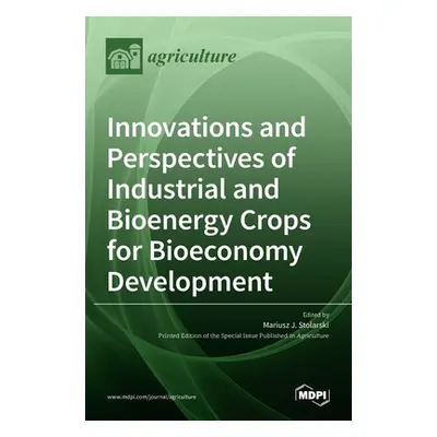 "Innovations and Perspectives of Industrial and Bioenergy Crops for Bioeconomy Development" - ""