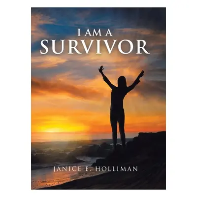 "I Am a Survivor" - "" ("Holliman Janice E.")