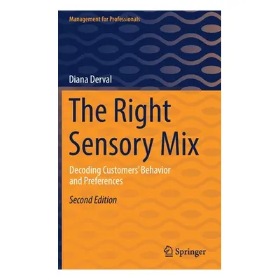 "The Right Sensory Mix: Decoding Customers' Behavior and Preferences" - "" ("Derval Diana")