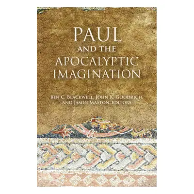 "Paul and the Apocalyptic Imagination" - "" ("Blackwell Ben C.")