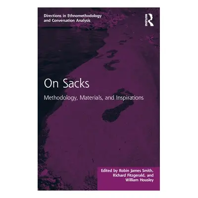 "On Sacks: Methodology, Materials, and Inspirations" - "" ("Smith Robin James")