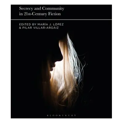 "Secrecy and Community in 21st-Century Fiction" - "" ("Lpez Mara J.")