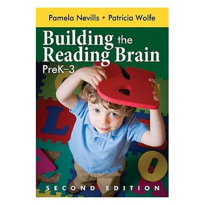 "Building the Reading Brain, Prek-3" - "" ("Nevills Pamela A.")