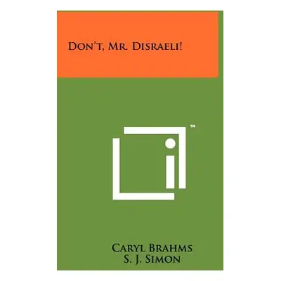 "Don't, Mr. Disraeli!" - "" ("Brahms Caryl")