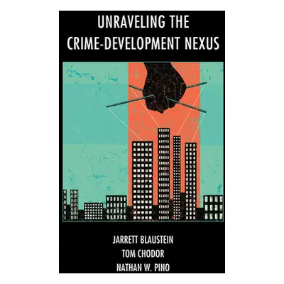 "Unraveling the Crime-Development Nexus" - "" ("Blaustein Jarrett")