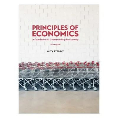 "Principles of Economics: A Foundation for Understanding the Economy" - "" ("Evensky Jerry")