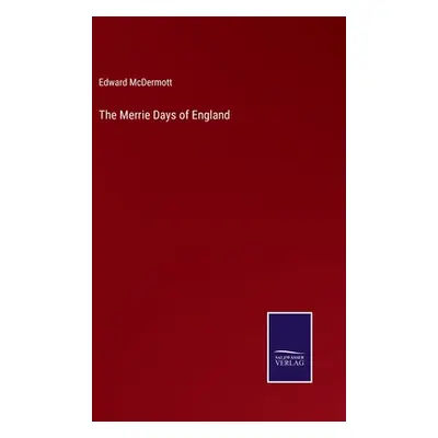 "The Merrie Days of England" - "" ("McDermott Edward")