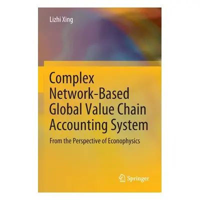 "Complex Network-Based Global Value Chain Accounting System: From the Perspective of Econophysic