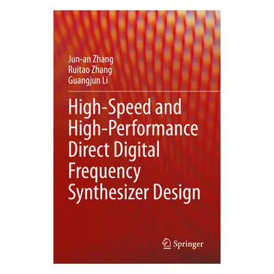 "High-Speed and High-Performance Direct Digital Frequency Synthesizer Design" - "" ("Zhang Jun-A