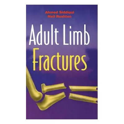 "Adult Limb Fractures" - "" ("Siddiqui Ahmed Mujtaba")