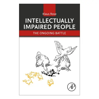 "Intellectually Impaired People: The Ongoing Battle" - "" ("Rose Klaus")