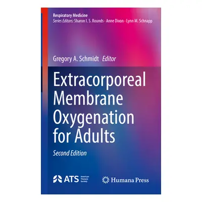 "Extracorporeal Membrane Oxygenation for Adults" - "" ("Schmidt Gregory a.")