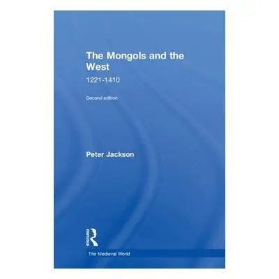 "The Mongols and the West: 1221-1410" - "" ("Jackson Peter")