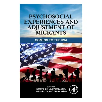 "Psychosocial Experiences and Adjustment of Migrants: Coming to the USA" - "" ("Rich Grant J.")