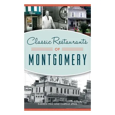 "Classic Restaurants of Montgomery" - "" ("Pell Karren")