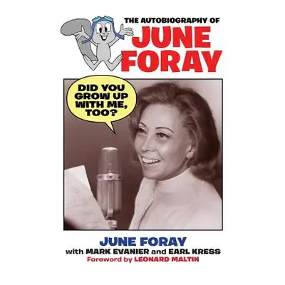 "Did You Grow Up with Me, Too? - The Autobiography of June Foray" - "" ("Foray June")