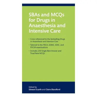 "Sbas and McQs for Drugs in Anaesthesia and Intensive Care" - "" ("Scarth Edward")