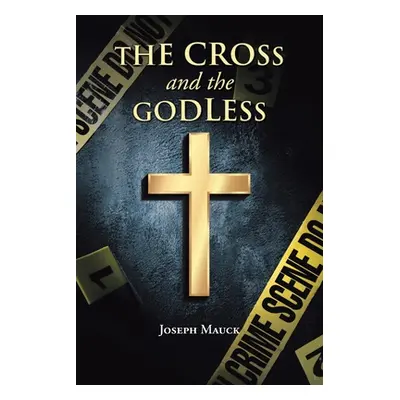 "The Cross and the Godless" - "" ("Mauck Joseph")