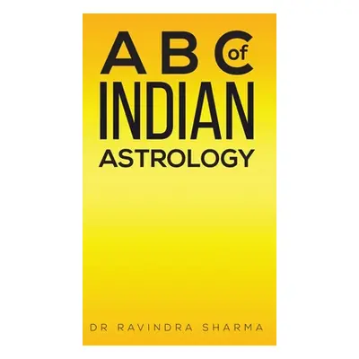 "A B C of Indian Astrology" - "" ("Sharma Ravindra")