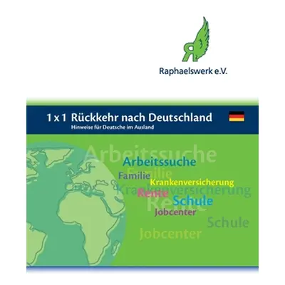 "1 x 1 Rckkehr nach Deutschland: Hinweise fr Deutsche im Ausland" - "" ("E. V. Raphaelswerk")