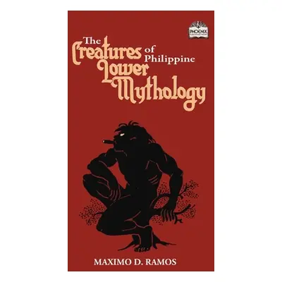 "The Creatures of Philippine Lower Mythology" - "" ("Ramos Maximo D.")