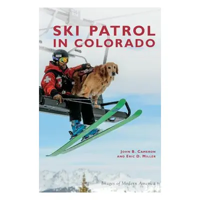 "Ski Patrol in Colorado" - "" ("Cameron John B.")