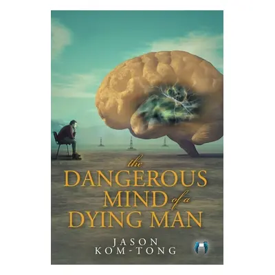 "The Dangerous Mind of a Dying Man" - "" ("Kom-Tong Jason")