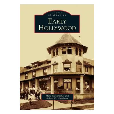 "Early Hollywood" - "" ("Wanamaker Marc")