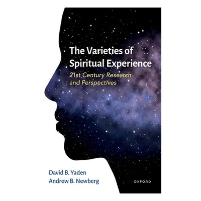 "The Varieties of Spiritual Experience: 21st Century Research and Perspectives" - "" ("Yaden Dav