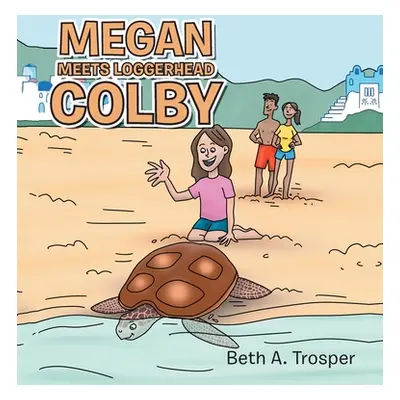 "Megan Meets Loggerhead Colby" - "" ("Trosper Beth A.")