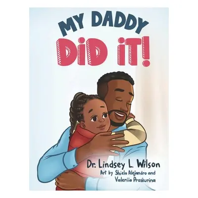 "My Daddy Did It!" - "" ("Wilson Lindsey L.")