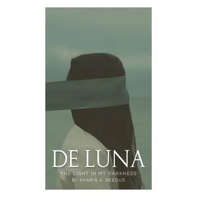 "de Luna: The Light in My Darkness" - "" ("Reedus Kharis A.")