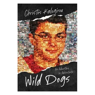 "Wild Dogs: An Adventure in Adolescence" - "" ("Kalogirou Christos")