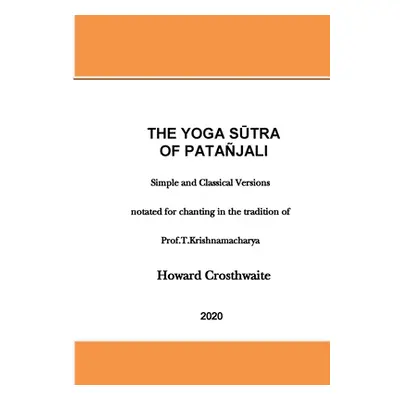 "The Yoga Sutra of Patanjali: Notated for Chanting" - "" ("Crosthwaite Howard")