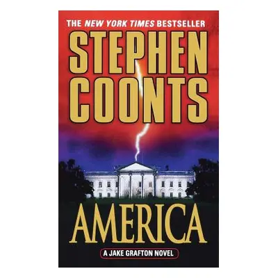 "America: A Jake Grafton Novel" - "" ("Coonts Stephen")