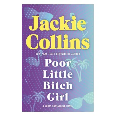 "Poor Little Bitch Girl: A Lucky Santangelo Novel" - "" ("Collins Jackie")