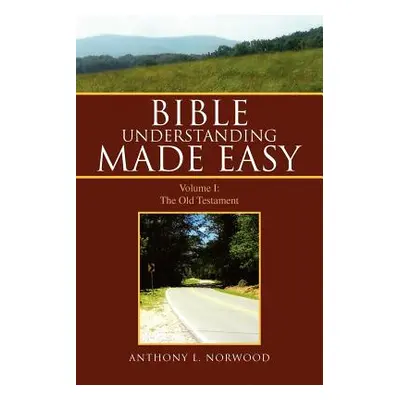 "Bible Understanding Made Easy" - "" ("Norwood Anthony L.")