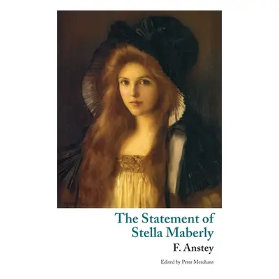 "The Statement of Stella Maberly, and An Evil Spirit (Valancourt Classics)" - "" ("Anstey F.")