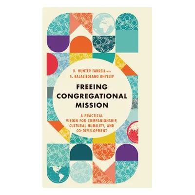 "Freeing Congregational Mission: A Practical Vision for Companionship, Cultural Humility, and Co