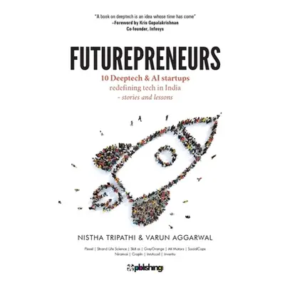 "Futurepreneurs: 10 Deeptech & AI Startups" - "" ("Tripathi Nistha")