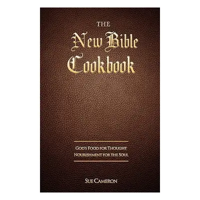 "The New Bible Cookbook" - "" ("Cameron Sue")