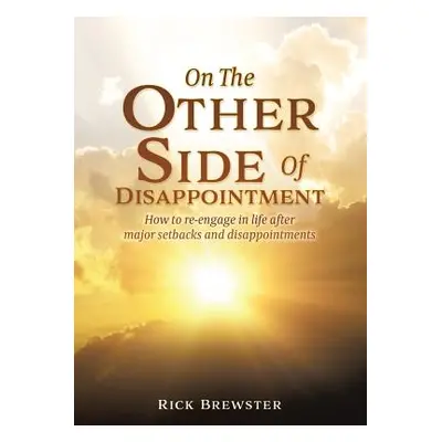 "On The Other Side Of Disappointment" - "" ("Brewster Rick")