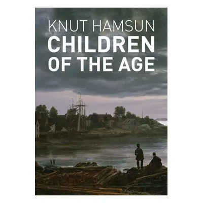 "Children of the Age" - "" ("Hamsun Knut")