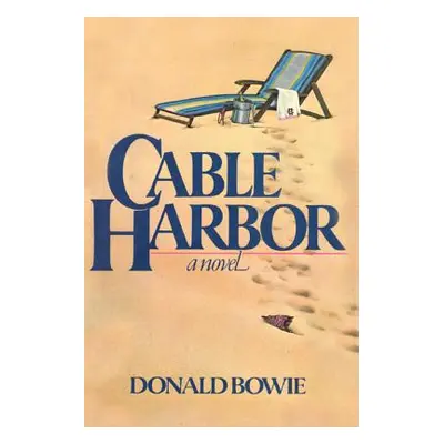 "Cable Harbor" - "" ("Bowie Donald")