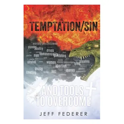 "Temptation/Sin and Tools to Overcome" - "" ("Federer Jeff")