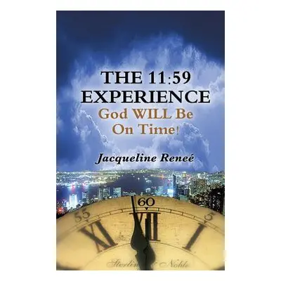 "The 11: 59 Experience" - "" ("Jacqueline Rene")