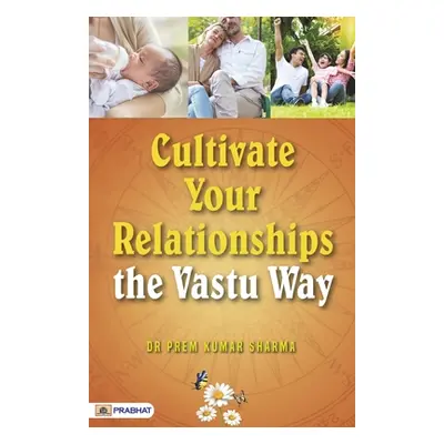 "Cultivate Your Relationships" - "" ("Sharma Prem Kumar")