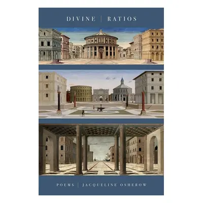 "Divine Ratios: Poems" - "" ("Osherow Jacqueline")