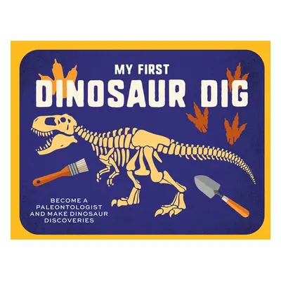 "My First Dinosaur Dig: Let's Go Fossil Hunting!" - "" ("Applesauce Press")