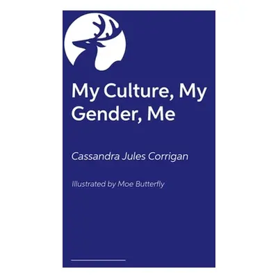 "My Culture, My Gender, Me" - "" ("Corrigan Cassandra Jules")